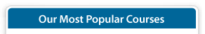 Our Most Popular Courses